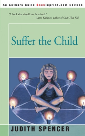 Kniha Suffer the Child Judith Spencer