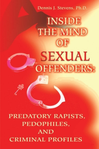 Carte Inside the Mind of Sexual Offenders: Dennis J. Stevens