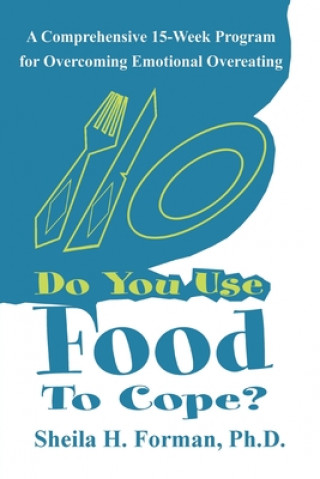 Kniha Do You Use Food To Cope? Sheila Forman