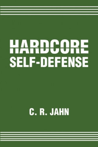 Carte Hardcore Self-Defense C. R. Jahn