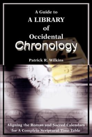 Kniha Guide to A library of Occidental Chronology Patrick R. Wilkins