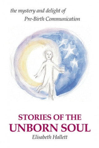 Kniha Stories of the Unborn Soul Elisabeth Hallett