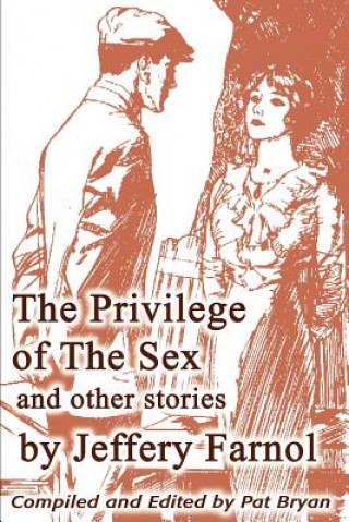 Buch Privilege of The Sex and other stories Jeffery Farnol By Pat Bryan