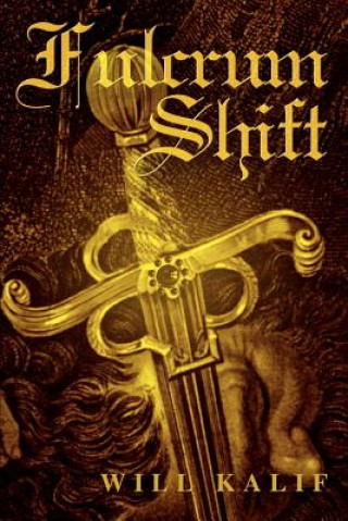 Knjiga Fulcrum Shift Will Kalif