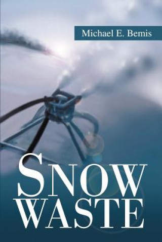 Könyv Snow Waste Michael E. E. Bemis