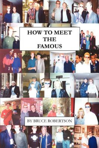 Knjiga How to Meet the Famous Bruce Robertson