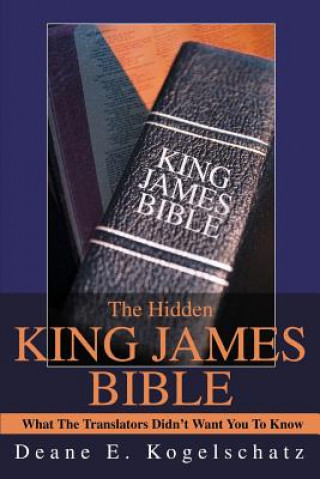 Buch Hidden King James Bible Deane E Kogelschatz