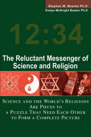 Książka Reluctant Messenger of Science and Religion Stephen W. Boston Ph.D.