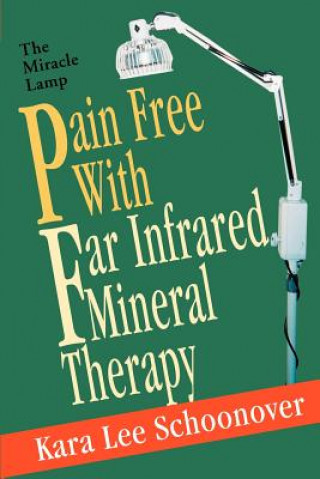 Book Pain Free With Far Infrared Mineral Therapy Kara Lee Schoonover