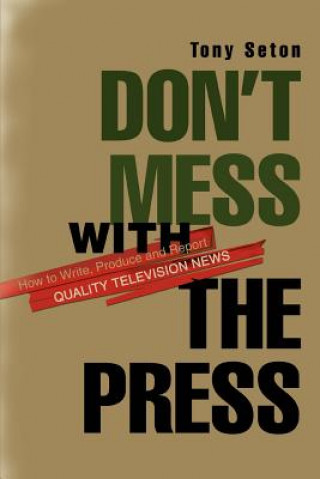 Könyv Don't Mess with the Press Tony Seton