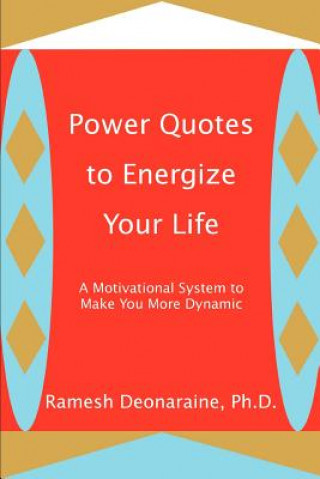 Carte Power Quotes to Energize Your Life Ramesh Deonaraine Ph.D