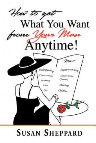 Kniha How to Get What You Want from Your Man Anytime Susan Sheppard