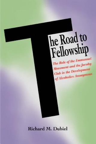Kniha Road to Fellowship Richard M. Dubiel