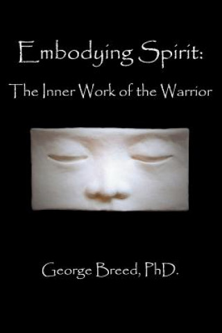 Kniha Embodying Spirit George Breed