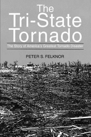 Книга Tri-State Tornado Peter S Felknor