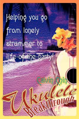 Buch Ukulele Breakthrough Calvin Chin