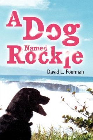 Buch Dog Named Rockie David L. Fourman