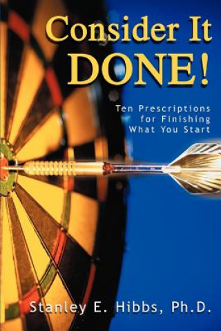 Livro Consider It Done! Stanley E Hibbs Ph.D.