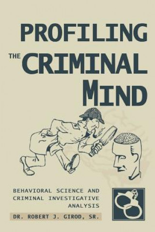 Kniha Profiling The Criminal Mind Dr. Robert J. Girod Sr.