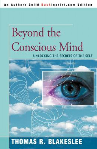 Kniha Beyond the Conscious Mind Thomas R Blakeslee