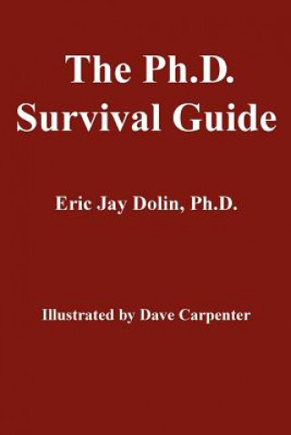 Knjiga Ph.D. Survival Guide Eric Jay Dolin Ph D