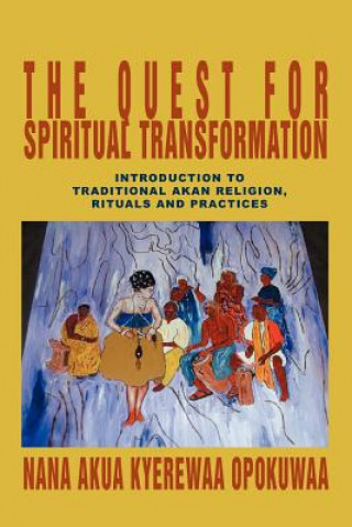 Book Quest For Spiritual Transformation Nana Akua Kyer Opokuwaa