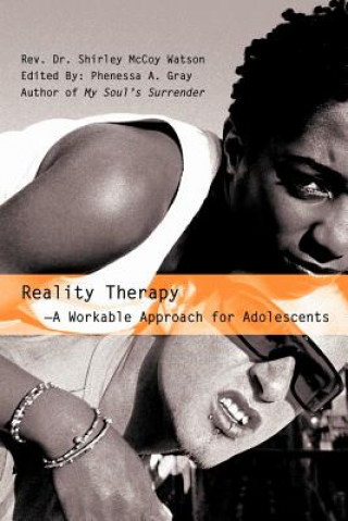 Kniha Reality Therapy--A Workable Approach for Adolescents Rev. Dr. Shirl Watson