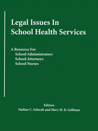 Knjiga Legal Issues In School Health Services Nadine C Schwab