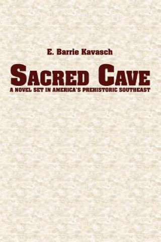 Knjiga Sacred Cave E. Barrie Kavasch