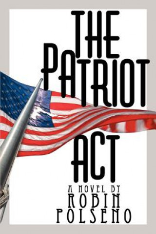 Book Patriot ACT Robin Polseno