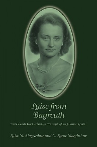 Książka Luise from Bayreuth Luise M MacArthur