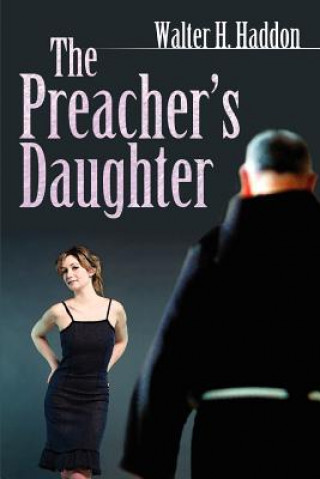 Könyv Preacher's Daughter Walter H. Haddon