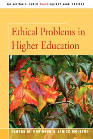 Könyv Ethical Problems in Higher Education George M Robinson