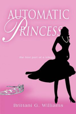 Libro Automatic Princess Brittani G. Williams