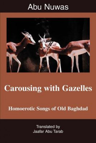 Kniha Carousing with Gazelles Jaafar Abu Tarab