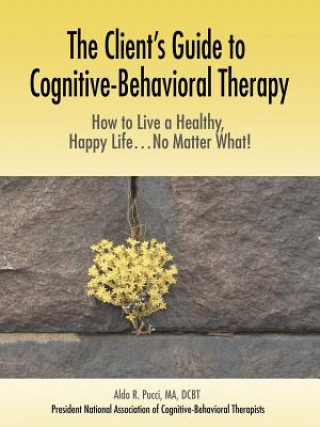 Kniha Client's Guide to Cognitive-Behavioral Therapy Aldo R. Pucci