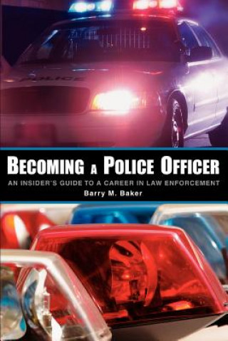 Kniha Becoming a Police Officer Barry M. Baker
