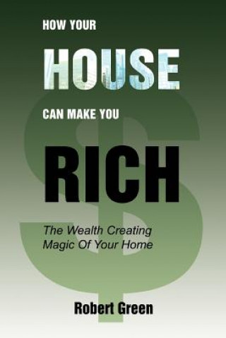 Carte How Your House Can Make You Rich Robert Green