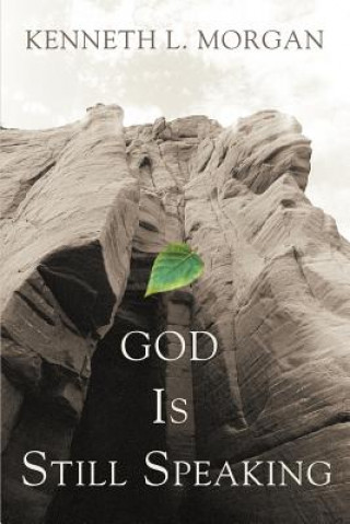 Kniha God Is Still Speaking Kenneth L. Morgan