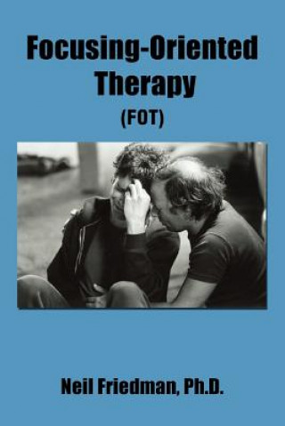 Kniha Focusing-Oriented Therapy Neil Friedman