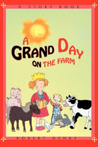 Книга Grand Day on the Farm Robert Henry