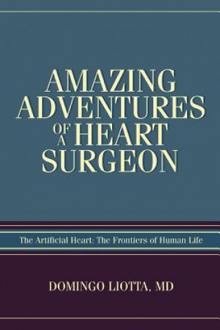 Buch Amazing Adventures of a Heart Surgeon Domingo Liotta