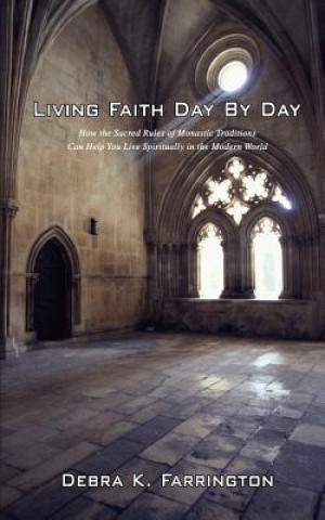 Kniha Living Faith Day by Day Debra K Farrington