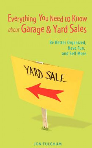 Carte Everything You Need to Know about Garage & Yard Sales Jon Fulghum