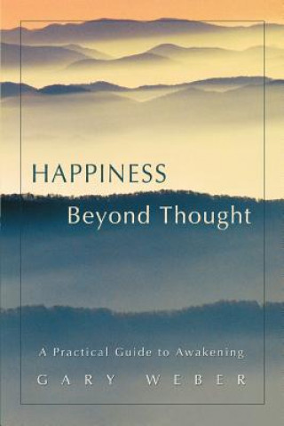 Kniha Happiness Beyond Thought Gary Weber