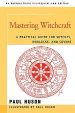 Carte Mastering Witchcraft Paul A Huson