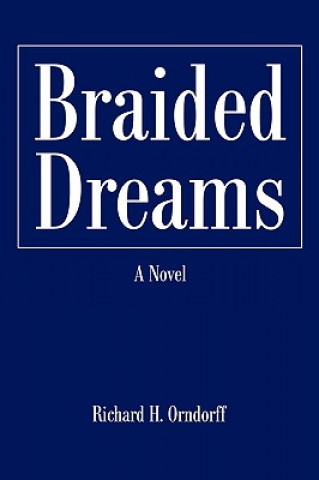 Carte Braided Dreams Richard H Orndorff
