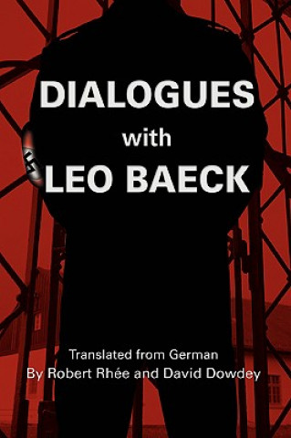 Knjiga Dialogues with Leo Baeck Robert W Rhee