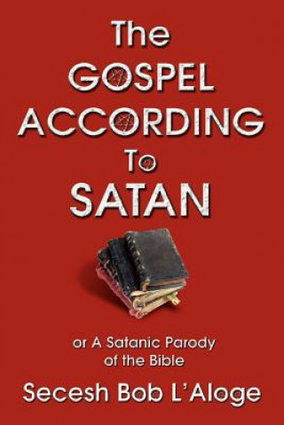 Kniha Gospel According to Satan Secesh Bob L´Aloge