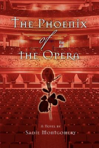 Kniha Phoenix of the Opera Sadie Montgomery